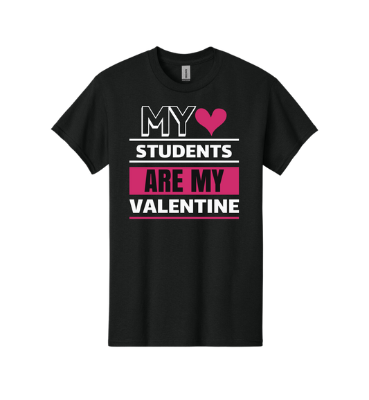 "My Students Are My Valentine" Tee